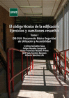 EL C�DIGO T�CNICO DE LA EDIFICACI�N: EJERCICIOS Y CUESTIONES RESUELTAS. TOMO I: