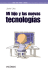 MI HIJO Y LAS NUEVAS TECNOLOG�AS