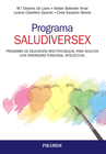 PROGRAMA SALUDIVERSEX. PROGRAMA DE EDUCACI�N AFECTIVO-SEXUAL PARA ADULTOS CON DI