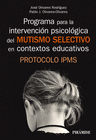 PROGRAMA PARA LA INTERVENCIN PSICOLGICA DEL MUTISMO SELECTIVO EN CONTEXTOS EDUCATIVOS