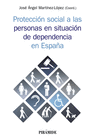 PROTECCI�N SOCIAL A LAS PERSONAS EN SITUACI�N DE DEPENDENCIA EN ESPA�A