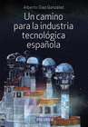 UN CAMINO PARA LA INDUSTRIA TECNOL�GICA ESPA�OLA