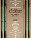 LA REAL F�BRICA DE PAPELES PINTADOS DE MADRID (1786-1836)