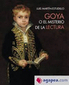 GOYA O EL MISTERIO DE LA LECTURA