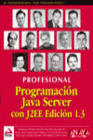 PROGRAMACI�N JAVA SERVER JZEE. EDICI�N 1.3. PROFESIONAL