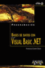 PROGRAMACION BASES DE DATOS CON VISUAL BASIC.NET . INCLUYE CD-ROM.