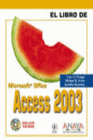 EL LIBRO DE MICROSOFT OFFICE ACCESS 2003. INCLUYE CD-ROM