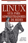 LINUX. GU�A PARA ADMINISTRADORES DE REDES