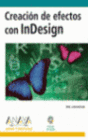 EL LIBRO OFICIAL CREACIN DE EFECTOS CON INDESIGN. INCLUYE CD-ROM