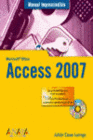 MANUAL IMPRESCINDIBLE ACCESS 2007. INCLUYE CD-ROM.