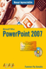 MANUAL IMPRESDINDILBE POWERPOINT 2007. INCLUYE CD-ROM