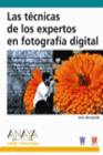 EL LIBRO OFICIAL LAS T�CNICAS DE LOS EXPERTOS EN FOTOGRAF�A DIGITAL