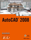 MANUAL AVANZADO AUTOCAD 2008. INCLUYE CD-ROM.
