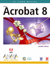 EL LIBRO OFICIAL ACROBAT 8 WINDOWS Y MACINTOSH. INCLUYE CD-ROM