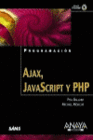 PROGRAMACION AJAX, JAVASCRIPT Y PHP. INCLUYE CD-ROM.
