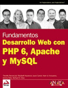 FUNDAMENTOS DESARROLLO WEB CON PHP 6, APACHE Y MYSQL