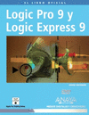 EL LIBRO OFICIAL LOGIC PRO 9 Y LOGIC EXPRESS 9. INCLUYE DVD.