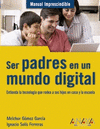 MANUAL IMPRESCINDIBLE SER PADRES EN UN MUNDO DIGITAL