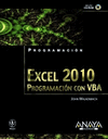 EXCEL 2010. PROGRAMACION CON VBA. INCLUYE CD-ROM