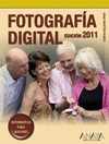 FOTOGRAFIA DIGITAL. EDICION 2011. INFORMATICA PARA MAYORES