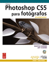 PHOTOSHOP CS5 PARA FOTGRAFOS. AVANZADO. INCLUYE DVD.