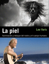 LA PIEL. ILUMINACI�N Y RETOQUE DEL ROSTRO Y EL CUERPO HUMANO