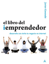 EL LIBRO DEL IEMPRENDEDOR. DESARROLLA CON XITO TU NEGOCIO EN INTERNET