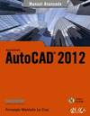 MANUAL AVANZADO AUTOCAD 2012. INCLUYE CD-ROM