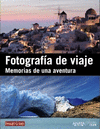 FOTOGRAFA DE VIAJE. MEMORIAS DE UNA AVENTURA