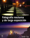 FOTOGRAFIA NOCTURNA Y DE LARGA EXPOSICI�N