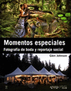 MOMENTOS ESPECIALES. FOTOGRAF�A DE BODA Y REPORTAJE SOCIAL