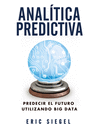 ANALTICA PREDICTIVA. PREDECIR EL FUTURO UTILIZANDO BIG DATA