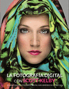 LA FOTOGRAFA DIGITAL CON SCOTT KELBY