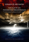 GERM�N DE ARGUMOSA. M�S ALL� DE LOS FEN�MENOS PARANORMALES