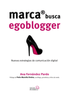 MARCA BUSCA EGOBLOGGER. LAS NUEVAS ESTRATEGIAS DE COMUNICACI�N DIGITAL