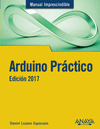 MANUAL IMPRESCINDIBLE ARDUINO PRCTICO. EDICIN 2017