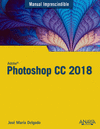 MANUAL IMPRESCINDIBLE PHOTOSHOP CC 2018