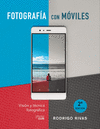 FOTOGRAF�A CON M�VILES. VISI�N Y T�CNICA FOTOGR�FICA