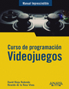CURSO DE PROGRAMACIN.VIDEOJUEGOS. MANUAL IMPRESCINDIBLE