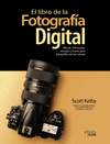 EL LIBRO DE LA FOTOGRAFA DIGITAL. MS DE 150 RECETAS, CONSEJOS Y TRUCOS PARA FO