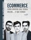 ECOMMERCE. C�MO MONTAR UNA TIENDA ONLINE... �Y QUE VENDA!