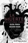 LA MUERTE: EL �LTIMO TAB�. GU�A PARA MORIR BIEN