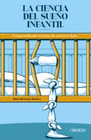LA CIENCIA DEL SUE�O INFANTIL. COMPRENDIENDO EL SUE�O DE NUESTROS HIJOS