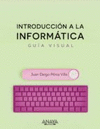 INTRODUCCIN A LA INFORMTICA. GUA VISUAL