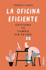 LA OFICINA EFICIENTE. GESTIONA TU TIEMPO SIN ESTRS