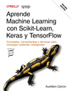 APRENDE MACHINE LEARNING CON SCIKIT-LEARN, KERAS Y TENSORFLOW. TERCERA EDICIÓN