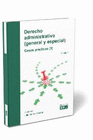 DERECHO ADMINISTRATIVO GENERAL Y ESPECIAL CASOS PRACTICOS 01 5'ED