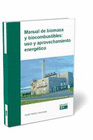 MANUAL DE BIOMASA Y BIOCOMBUSTIBLE: USO Y APROVECHAMIENTO ENERGTICO