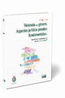VIOLENCIA DE G�NERO. ASPECTOS JUR�DICO-PENALES FUNDAMENTALES