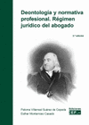 DEONTOLOGIA Y NORMATIVA PROFESIONAL REGIMEN JURIDICO DEL ABOGADO 3 ED